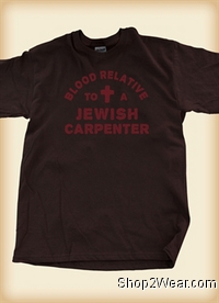 Blood Relative to a Jewish Carpenter T-Shirt