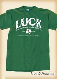Luck has nothing to do with it T-Shirt